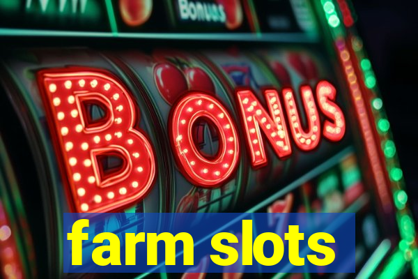 farm slots